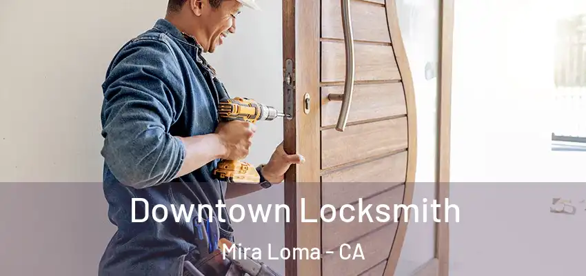  Downtown Locksmith Mira Loma - CA