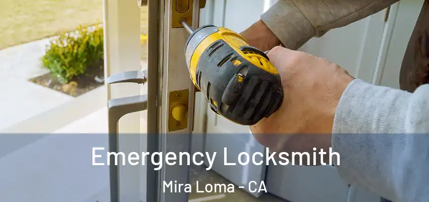  Emergency Locksmith Mira Loma - CA